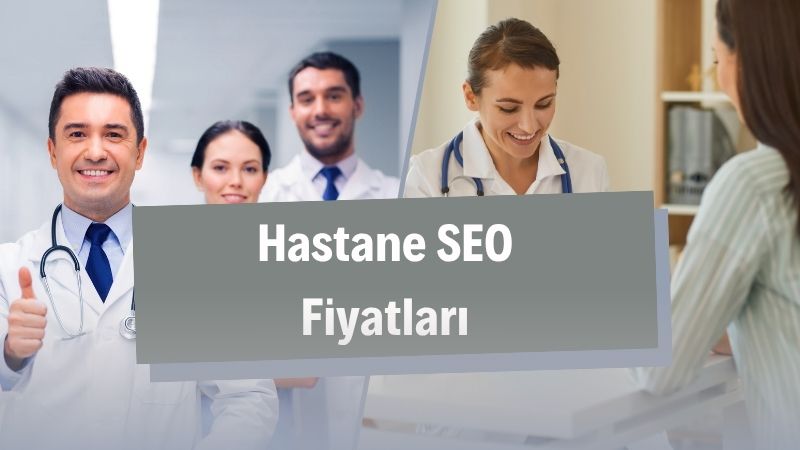 Hastane SEO Fiyatları 