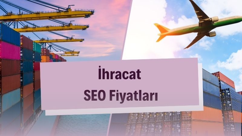 İhracat SEO Fiyatları 