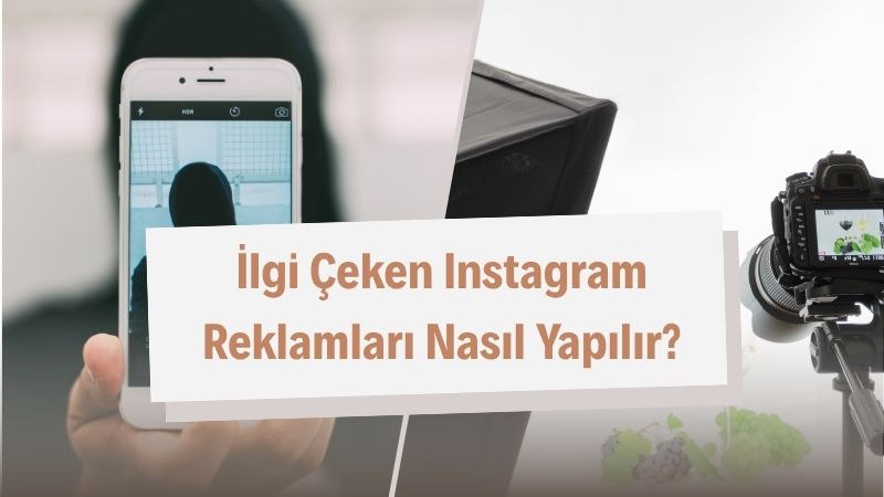 İlgi Çeken Instagram Reklamları Nasıl Yapılır? 