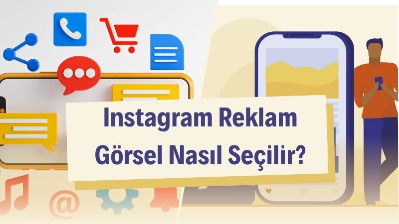 Instagram Reklam Görsel Nasıl Seçilir? 