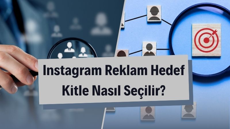 Instagram Reklam Hedef Kitle Nasıl Seçilir? 