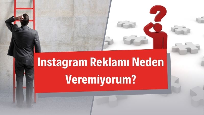 Instagram Reklamı Neden Veremiyorum?