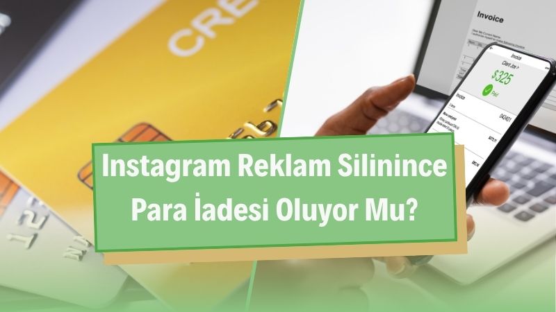 Instagram Reklam Silinince Para İadesi Oluyor Mu? 