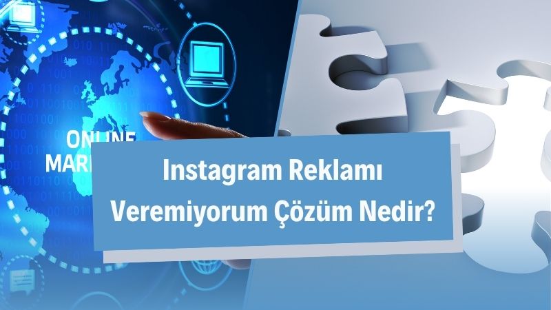 Instagram Reklamı Veremiyorum Çözüm Nedir? 