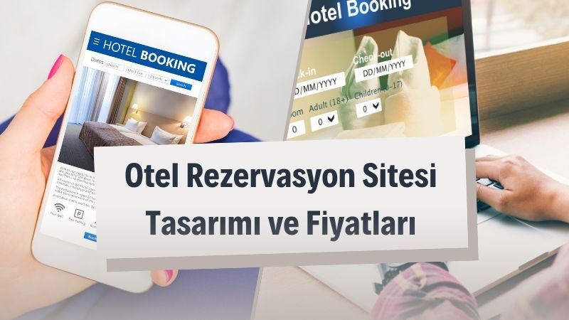 Otel Rezervasyon Sitesi Tasarımı ve Fiyatları 