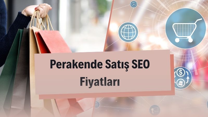 Perakende Satış SEO Fiyatları 