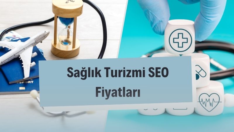 Sağlık Turizmi SEO Fiyatları 