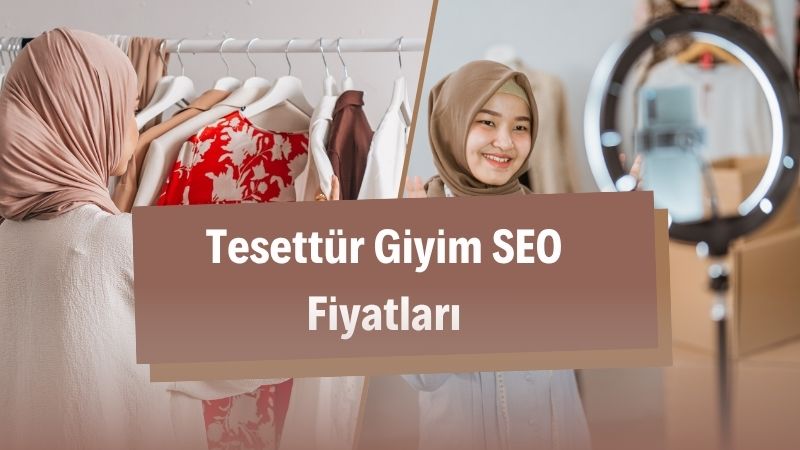 Tesettür Giyim SEO Fiyatları 