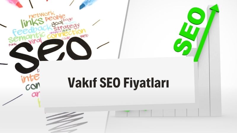 Vakıf SEO Fiyatları 